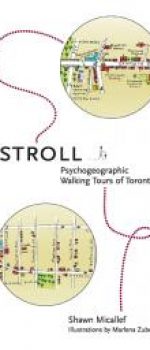 Review: Stroll: Psychogeographic Walking Tours of Toronto by Shawn Micallef