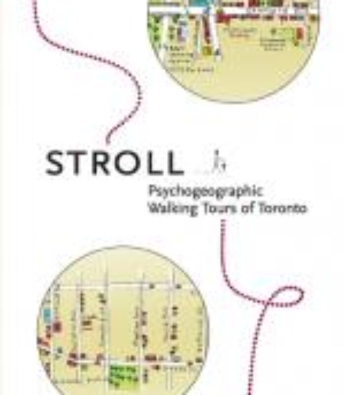 Review: Stroll: Psychogeographic Walking Tours of Toronto by Shawn Micallef
